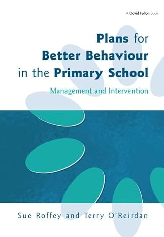 Plans for Better Behaviour in the Primary School: Management and Intervention